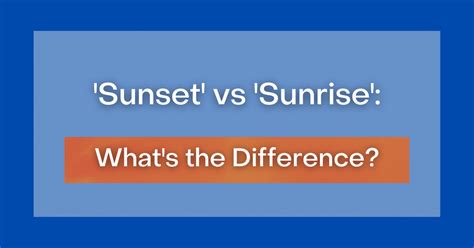 ‘Sunset' vs 'Sunrise': What's the Difference?