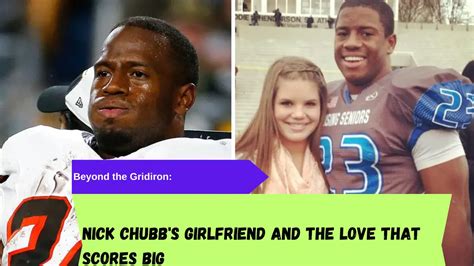 Beyond the Gridiron: Nick Chubb's Girlfriend and the Love That Scores Big