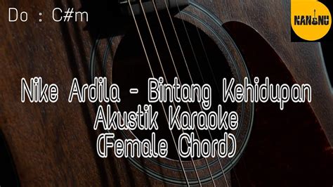 Nike Ardila - Bintang Kehidupan (Female Chord) - YouTube