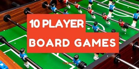 33 Best 10 Player Board Games (2023 Edition)