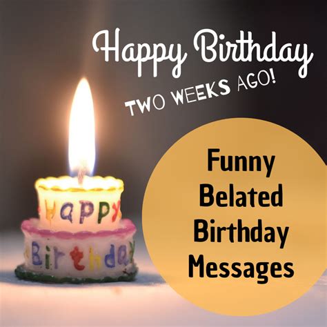 Funny Belated Happy Birthday Wishes: Late Messages and Greetings ...