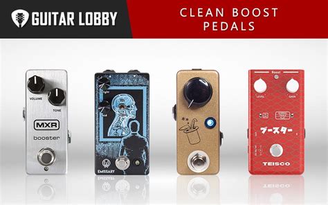 17 Best Clean Boost Pedals (2024 Rankings) - Guitar Lobby