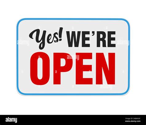 "Yes We're Open" Sign Isolated Stock Photo - Alamy