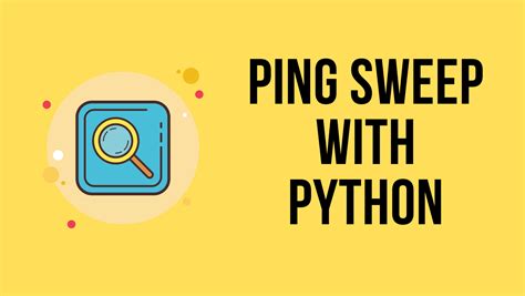 How to Ping Sweep Your Network with Python - A Beginner's Guide