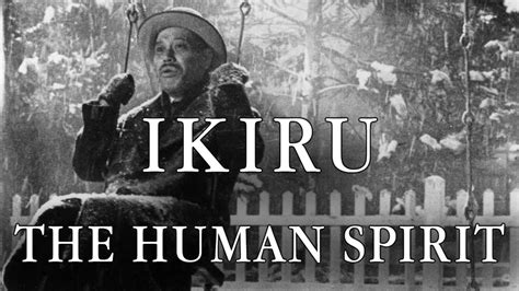 Ikiru (1952) The Human Spirit | Film Analysis - YouTube