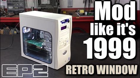 Ep2 1999 Retro Gaming PC Case Build "DIY Case Mod Window" - YouTube