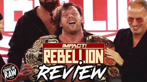 Kenny Omega New Impact Champion! Impact Rebellion Review & Results ...