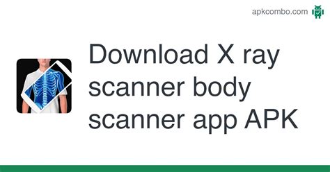 X ray scanner body scanner app APK (Android App) - Free Download