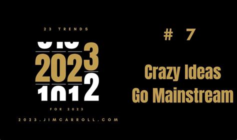 23 Trends for 2023: #7 – Crazy ideas go mainstream