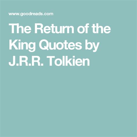 The Return of the King Quotes by J.R.R. Tolkien | King quotes, Quotes, King