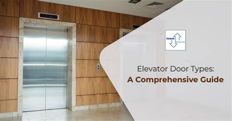 Elevator Door Types: A Comprehensive Guide