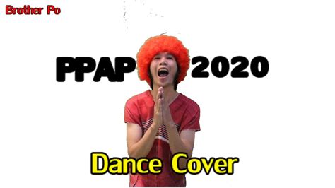 PPAP-2020-/ Dance Cover l Brother Po - YouTube