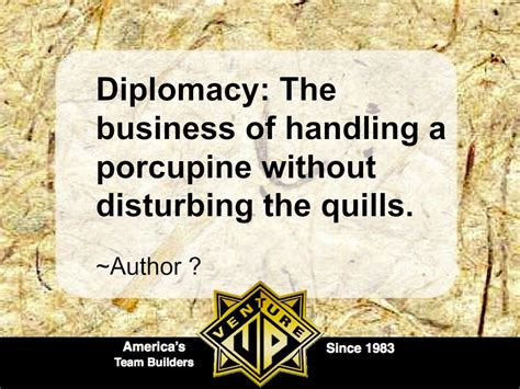 VENTURE UP : -- Diplomacy Quotes