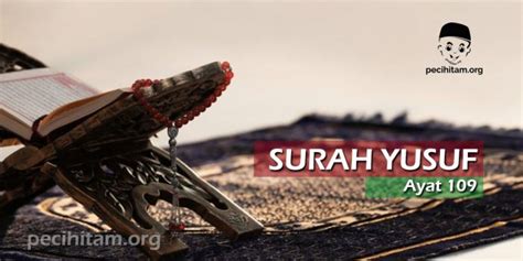 Surah Yusuf Ayat 109; Terjemahan dan Tafsir Al-Qur'an - Pecihitam.org