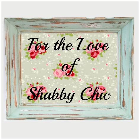 For the Love of Shabby Chic