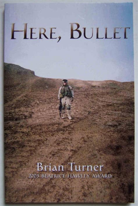 Here, Bullet by Turner, Brian: Very Good Trade Paperback (2005) 1st ...