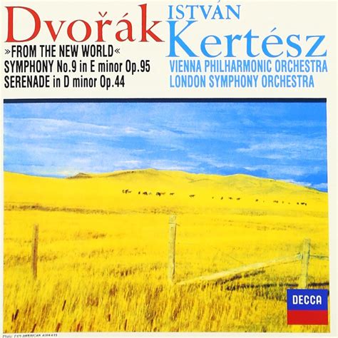 KERTESZ & VIENNA PHILHARMONIC ORCHESTRA - DVORAK: SYMPHONY NO.9 -FROM THE NEW WORLD- ETC ...