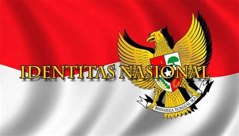 Identitas Nasional Adalah Pengertian Fungsi Unsur Dan Contoh - Riset