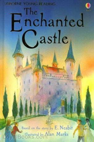 The Enchanted Castle by Edith Nesbit - Free at Loyal Books