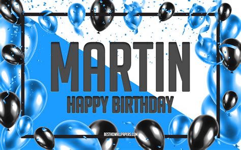 Download wallpapers Happy Birthday Martin, Birthday Balloons Background ...