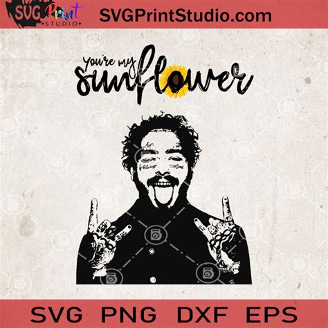 You're My Sunflower SVG, Post Malone SVG, Post Malone Sunflower SVG ...