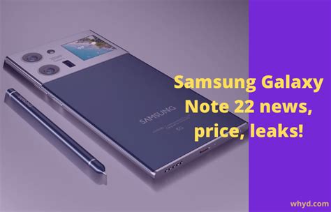 New Samsung Galaxy Note 22 news, price, leaks and will it even happen? - WHYD