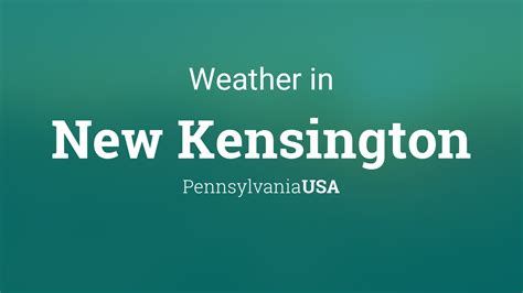 Weather for New Kensington, Pennsylvania, USA