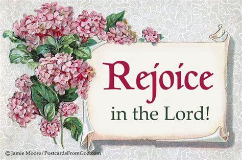 Rejoice in the Lord always: and again I say, Rejoice. (Philippians 4:4, KJV) https://www ...