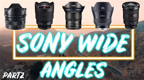 SONY A7iii E-Mount BEST WIDE ANGLE LENSES: Part 2 (2019) - YouTube