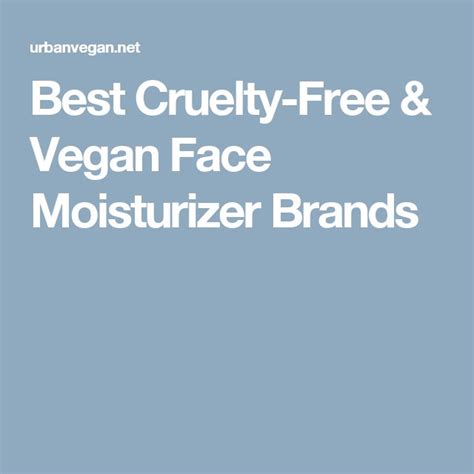 Best Cruelty-Free & Vegan Face Moisturizer Brands | Vegan face moisturizer, Face moisturizer ...