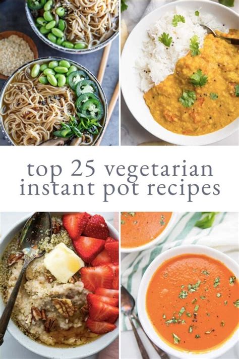 Top 25 Vegetarian Instant Pot Recipes - 40 Aprons