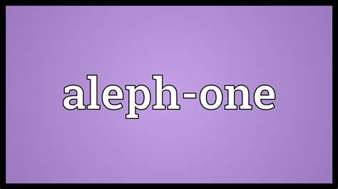 Aleph-one Meaning - YouTube