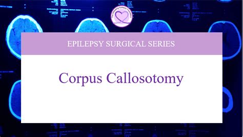 Corpus Callosotomy - The Defeating Epilepsy Foundation