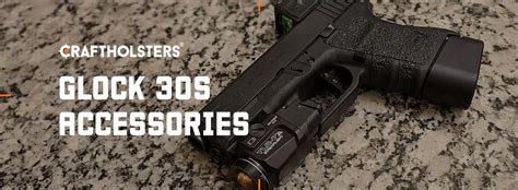 Glock 30S Review: Specification, Performance, and Price | Craft Holsters®