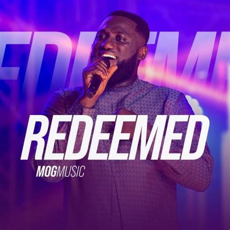 Download MP3: MOG Music – Redeemed - Ndwompafie.net