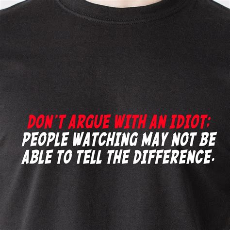 Don't argue with an idiot; people watching may not be able retro Funny T-Shirt | eBay