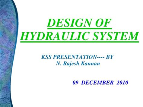 Design of hydraulic system