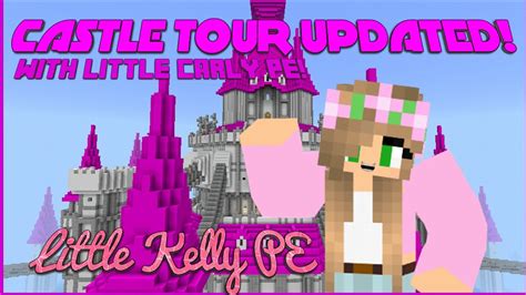 LITTLE KELLY'S CASTLE IN MINECRAFT PE TOUR || LITTLE KELLY PE - YouTube