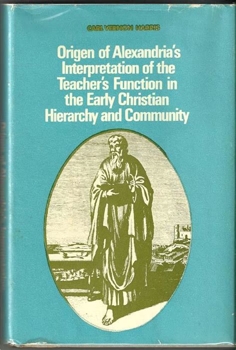 Origen of Alexandria's Interpretation of the Teacher's Function in the ...