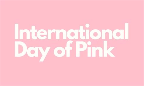 The International Day of Pink-Be You Only Better