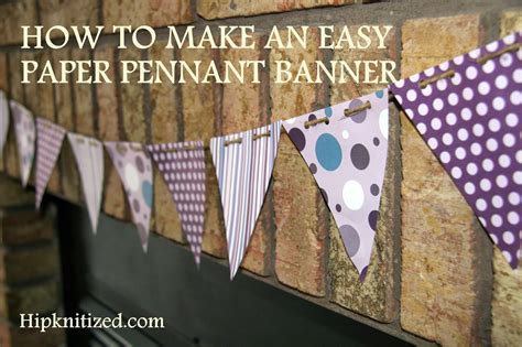 Hipknitized : DIY: Easy Paper Pennant Banner (No Sew!) Tutorial