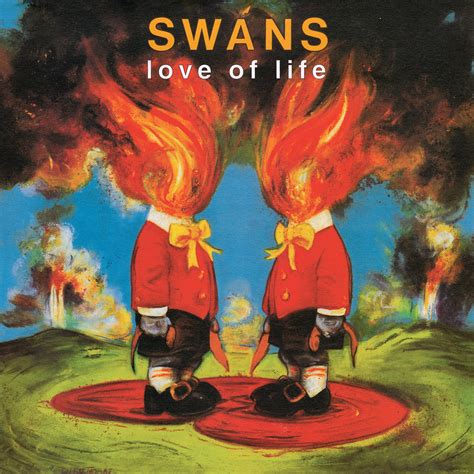 Love of Life | SWANS