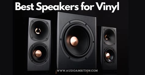 5 Best Speakers for Vinyl - Audio Ambition