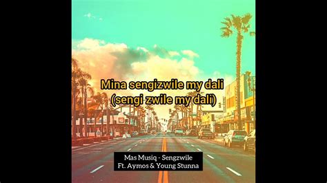 Lyrics - Sengizwile by Mas Musiq - YouTube