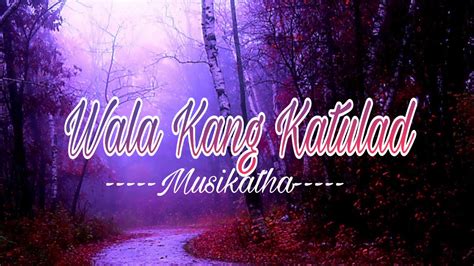 Wala Kang Katulad - Musikatha (with lyrics) - YouTube