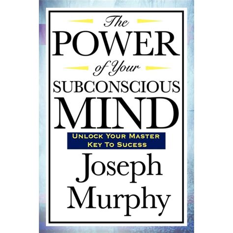 The Power of Your Subconscious Mind - Joseph Murphy | The Remedy Room