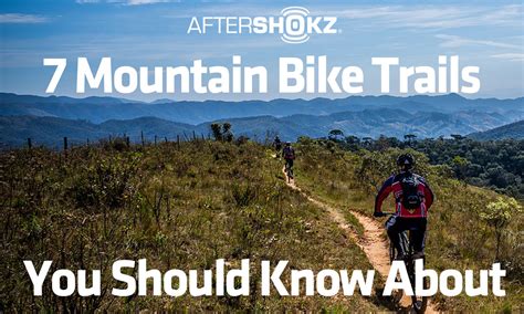 7 Mountain Bike Trails You Should Know About | AfterShokz