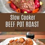 Slow Cooker Beef Pot Roast and Vegetables - Flavor Walk
