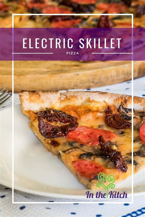 Electric Skillet Pizza - In the Kitch | Recipe | Skillet dinner recipes, Skillet pizza, Recipes