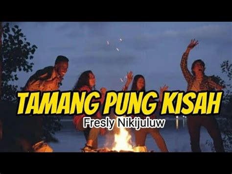 TAMANG PUNG KISAH - fresly Nikijuluw (video-lirik) - YouTube